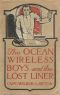 [Gutenberg 41265] • The Ocean Wireless Boys and the Lost Liner